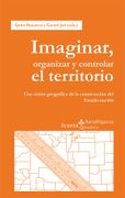 Imaginar, Organizar y Controlar el Territorio