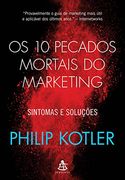 Os 10 Pecados Mortais do Marketing. Sintomas e Solucoes (em Portugues do Brasil) (en Portugués)