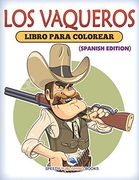 Los Vaqueros Libro Para Colorear (in Spanish)