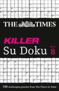 The Times Killer Su Doku Book 8: 150 Challenging Puzzles from the Times (en Inglés)