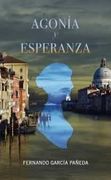 Agonía y Esperanza (in Spanish)