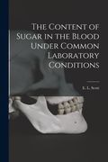 The Content of Sugar in the Blood Under Common Laboratory Conditions (en Inglés)