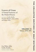 Leaves of Grass, a Textual Variorum of the Printed Poems: Volume Iii: Poems: 1870-1891: 1870-1891 v. 3 (The Collected Writings of Walt Whitman) (en Inglés)
