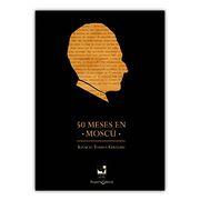 50 meses en Moscú (Segunda Edición)