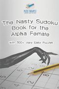 The Nasty Sudoku Book for the Alpha Female with 300+ Very Easy Puzzles (en Inglés)