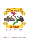 Marine Corps Tanks and Ontos in Vietnam: Book Three - 1969 to 1970+ (en Inglés)