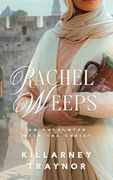Rachel Weeps: An Encounter With the Christ (en Inglés)