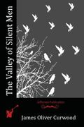The Valley of Silent Men (en Inglés)