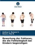 Bewertung der Faktoren, die die Fettleibigkeit bei Kindern begünstigen (en Alemán)