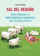 Sal del Rebaño: Cómo Conseguí la Independencia Financiera sin ser una Experta