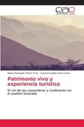 Patrimonio Vivo y Experiencia Turística