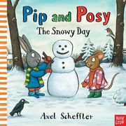 Pip and Posy: the Snowy Day (Pip & Posy)