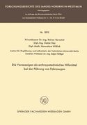Die Voranzeigen ALS Anthropotechnisches Hilfsmittel Bei Der Fuhrung Von Fahrzeugen (Forschungsberichte des Landes Nordrhein-Westfalen)