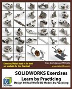 SOLIDWORKS Exercises - Learn by Practicing: Learn to Design 3D Models by Practicing with these 50 Real-World Mechanical Exercises! (en Inglés)