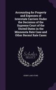 Accounting for Property and Expenses of Interstate Carriers Under the Decisions of the Supreme Court of the United States in the Minnesota Rate Case a (en Inglés)