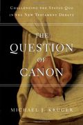 The Question of Canon: Challenging the Status quo in the new Testament Debate (en Inglés)