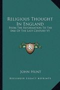 religious thought in england: from the reformation to the end of the last century v1 (en Inglés)