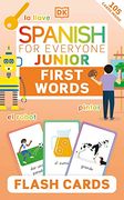 Spanish for Everyone Junior First Words Flash Cards (en Inglés)