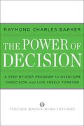 The Power of Decision: A Step-By-Step Program to Overcome Indecision and Live Without Failure Forever (Tarcher Master Mind Editions) (en Inglés)