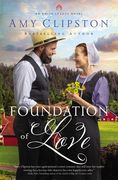 Foundation of Love: 1 (an Amish Legacy Novel) (en Inglés)