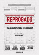 Reprobado: Una década perdida en educación