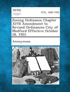 Zoning Ordinance Chapter XLVII Amendment to Revised Ordinances City of Medford Effective October 28, 1925 (en Inglés)