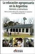 EDUCACION AGROPECUARIA EN LA ARGENTINA, LA (Spanish Edition)