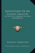 adventures of my cousin smooth: or the little quibbles of great governments (en Inglés)
