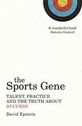 The Sports Gene: Talent, Practice and the Truth About Success (en Inglés)
