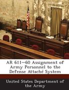 AR 611-60 Assignment of Army Personnel to the Defense Attache System (en Inglés)