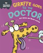 Experiences Matter: Giraffe Goes to the Doctor (en Inglés)