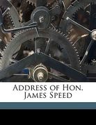 address of hon. james speed volume 1 (en Inglés)