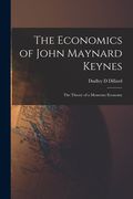 The Economics of John Maynard Keynes: the Theory of a Monetary Economy (en Inglés)