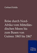 Reise Durch Nord-Afrika vom Mittelländischen Meere bis zum Busen von Guinea: 1865 bis 1867 (en Alemán)