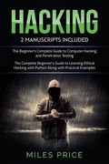 Hacking: 2 Books In 1 Bargain: The Complete Beginner's Guide to Learning Ethical Hacking with Python Along with Practical Examp (en Inglés)