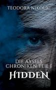 Die Aysels Chroniken Teil i: Hidden (en Alemán)