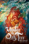 Under the Oak Tree: Volume 1 (the Novel) (en Inglés)