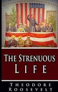 The Strenuous Life (en Inglés)