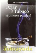 Dejar el Tabaco/Stop Smoking: Si quieres puedes/If you want you can (Spanish Edition)