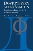 Dostoyevsky After Bakhtin: Readings in Dostoyevsky's Fantastic Realism (en Inglés)