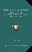 Cours De Versions Anglaises: Ou Recueil Choisi Danecdotes Classiques (1848) (en Francés)