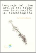 Lenguaje del Cine, Praxis del Filme: Una Introducción al Cinematógrafo