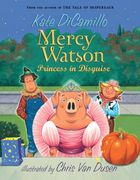 Mercy Watson: Princess in Disguise (en Inglés)