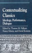 contextualizing classics: ideology, performance, dialogue (en Inglés)