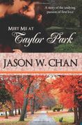 Meet me at Taylor Park: A Story of the Undying Passion of First Love 