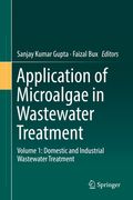Application of Microalgae in Wastewater Treatment: Volume 1: Domestic and Industrial Wastewater Treatment (en Inglés)
