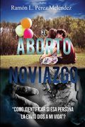 El Aborto Y El Noviazgo (in Spanish)