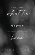 What He Never Knew: Special Edition (en Inglés)