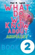 What Do We Know About Animals? (en Inglés)