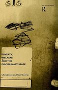 poverty, welfare and the disciplinary state